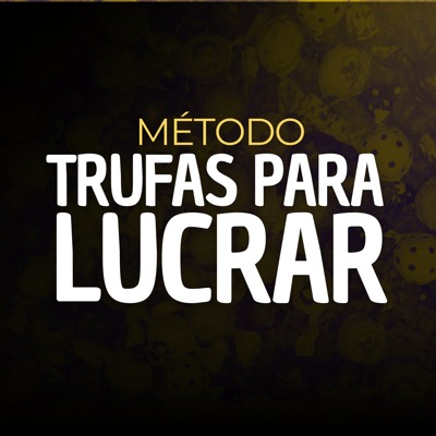 Método Trufas para Lucrar
